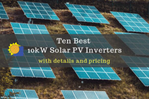 Read more about the article 10 Best 10kW On-Grid Solar Inverters: A Detailed Guide with Pricing