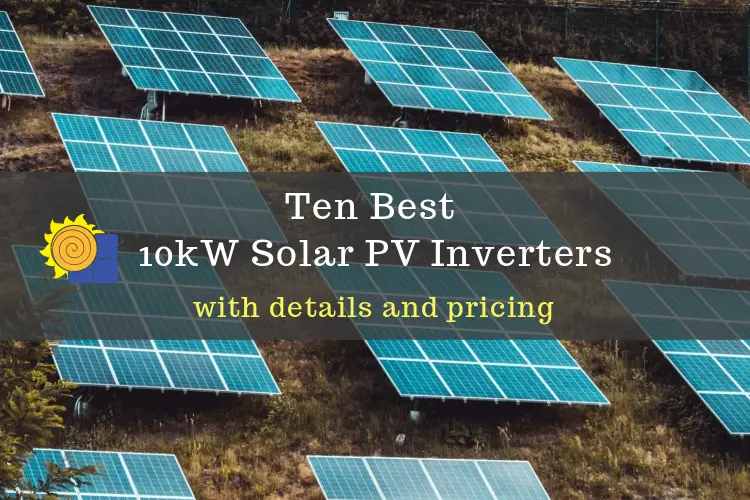 You are currently viewing 10 Best 10kW On-Grid Solar Inverters: A Detailed Guide with Pricing
