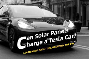 Read more about the article The Ultimate Guide to Charging a Tesla with Solar Panels