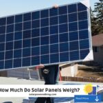 How Much Do Solar Panels Weigh? Actual Facts, kg/sq.m., PSF, Watt/kg