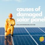 causes of damaged solar panel