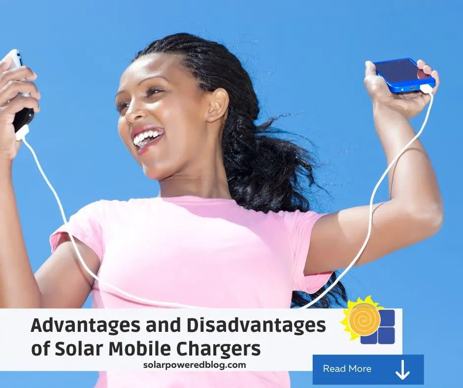 Read more about the article Advantages and Disadvantages of Solar Mobile Chargers