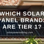 Which Solar Panel Brands Are Tier 1? Updated for Q3 2023